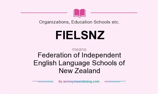 What does FIELSNZ mean? It stands for Federation of Independent English Language Schools of New Zealand
