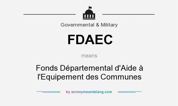 What does FDAEC mean? It stands for Fonds Départemental d`Aide à l`Equipement des Communes