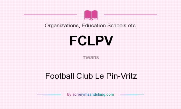 What does FCLPV mean? It stands for Football Club Le Pin-Vritz