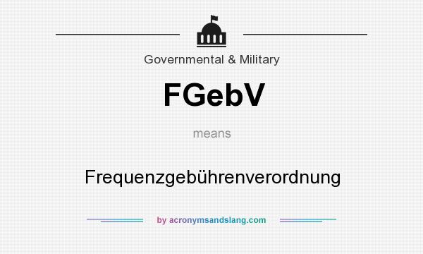 What does FGebV mean? It stands for Frequenzgebührenverordnung