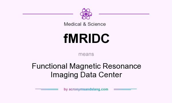 What does fMRIDC mean? It stands for Functional Magnetic Resonance Imaging Data Center