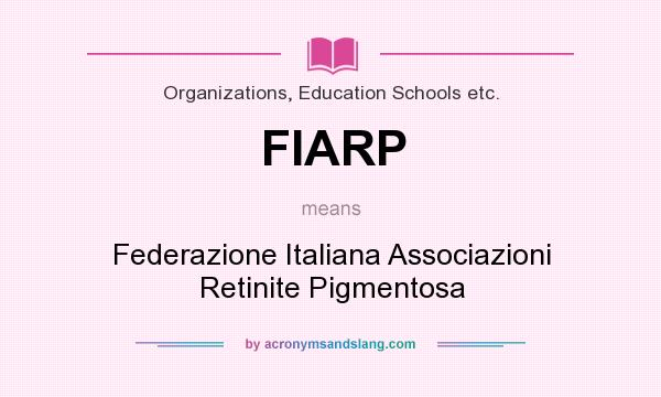 What does FIARP mean? It stands for Federazione Italiana Associazioni Retinite Pigmentosa