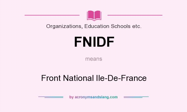 What does FNIDF mean? It stands for Front National Ile-De-France