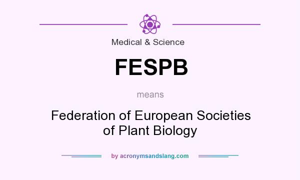 What does FESPB mean? It stands for Federation of European Societies of Plant Biology