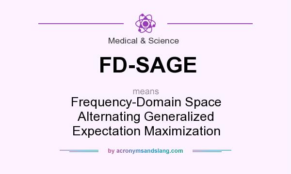 What does FD-SAGE mean? It stands for Frequency-Domain Space Alternating Generalized Expectation Maximization