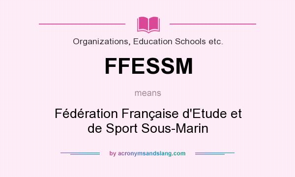 What does FFESSM mean? It stands for Fédération Française d`Etude et de Sport Sous-Marin