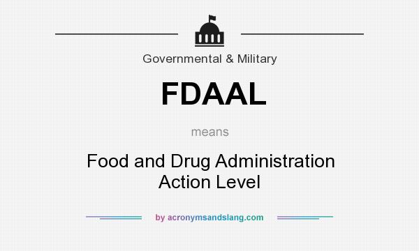 What does FDAAL mean? It stands for Food and Drug Administration Action Level