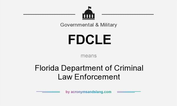 What does FDCLE mean? It stands for Florida Department of Criminal Law Enforcement