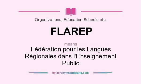 What does FLAREP mean? It stands for Fédération pour les Langues Régionales dans l`Enseignement Public