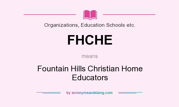 What does FHCHE mean? It stands for Fountain Hills Christian Home Educators