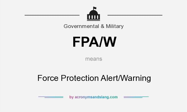 What does FPA/W mean? It stands for Force Protection Alert/Warning
