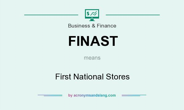 What does FINAST mean? It stands for First National Stores