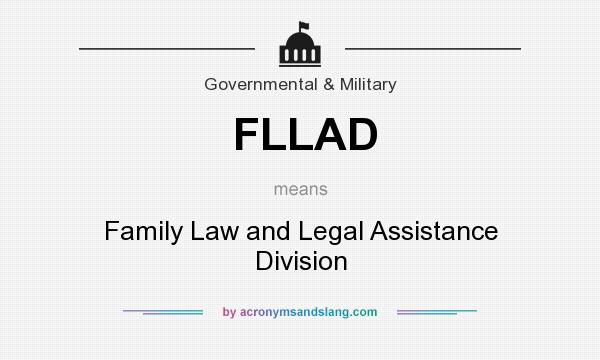 What does FLLAD mean? It stands for Family Law and Legal Assistance Division