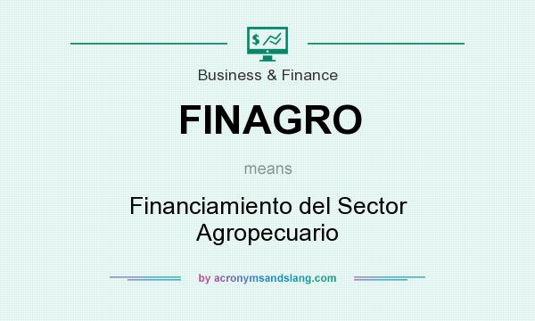 What does FINAGRO mean? It stands for Financiamiento del Sector Agropecuario