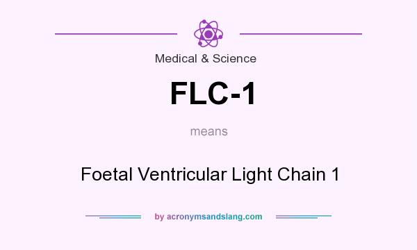What does FLC-1 mean? It stands for Foetal Ventricular Light Chain 1