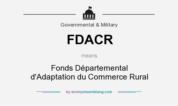 What does FDACR mean? It stands for Fonds Départemental d`Adaptation du Commerce Rural