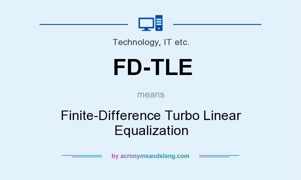 What does FD-TLE mean? It stands for Finite-Difference Turbo Linear Equalization