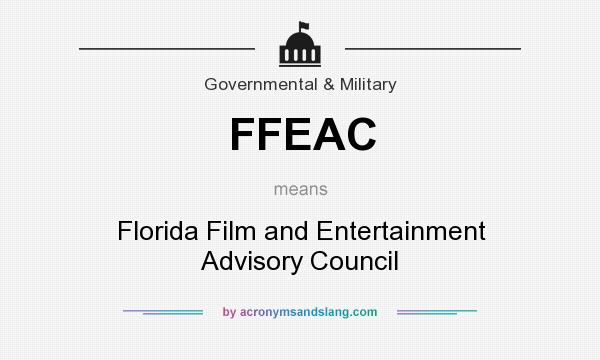 What does FFEAC mean? It stands for Florida Film and Entertainment Advisory Council