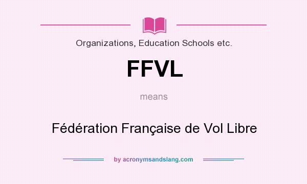 What does FFVL mean? It stands for Fédération Française de Vol Libre