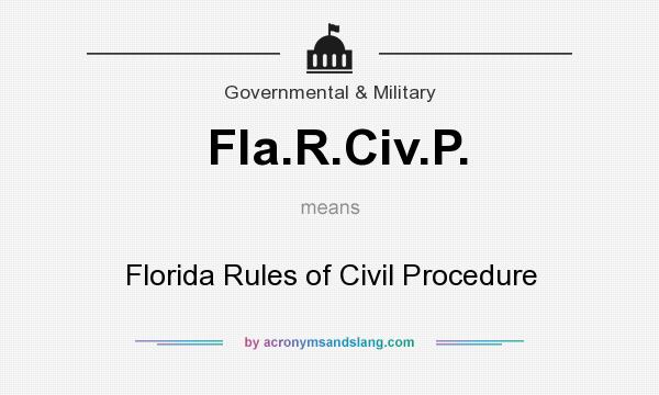 What does Fla.R.Civ.P. mean? It stands for Florida Rules of Civil Procedure