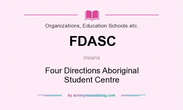 What does FDASC mean? It stands for Four Directions Aboriginal Student Centre