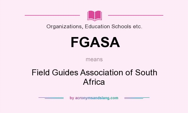 What does FGASA mean? It stands for Field Guides Association of South Africa