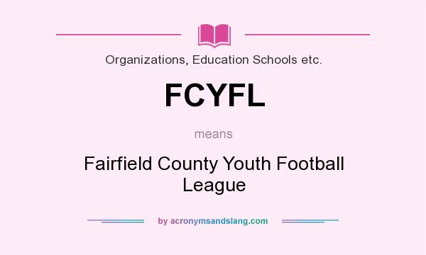 What does FCYFL mean? It stands for Fairfield County Youth Football League