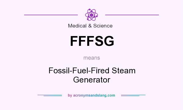 What does FFFSG mean? It stands for Fossil-Fuel-Fired Steam Generator