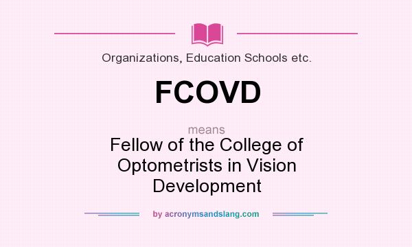 What does FCOVD mean? It stands for Fellow of the College of Optometrists in Vision Development