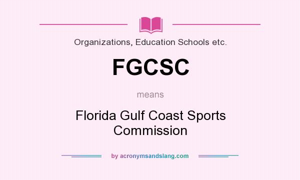 What does FGCSC mean? It stands for Florida Gulf Coast Sports Commission