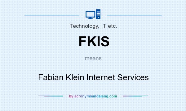 What does FKIS mean? It stands for Fabian Klein Internet Services