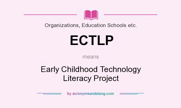 What does ECTLP mean? It stands for Early Childhood Technology Literacy Project