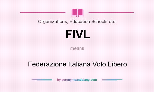 What does FIVL mean? It stands for Federazione Italiana Volo Libero