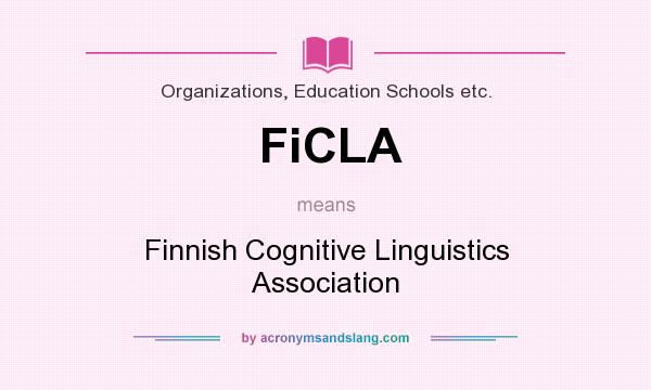 What does FiCLA mean? It stands for Finnish Cognitive Linguistics Association