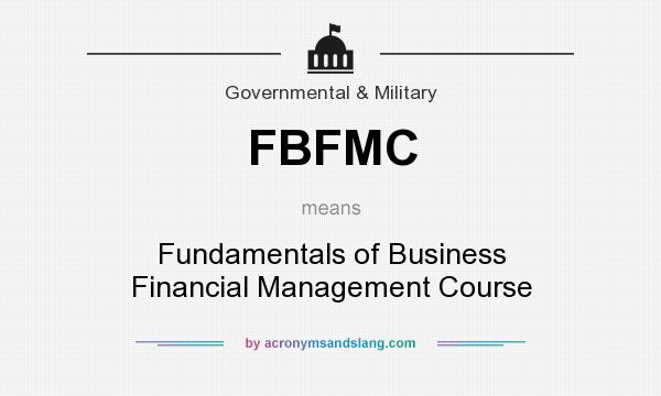 What does FBFMC mean? It stands for Fundamentals of Business Financial Management Course