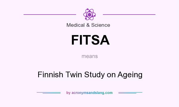 What does FITSA mean? It stands for Finnish Twin Study on Ageing