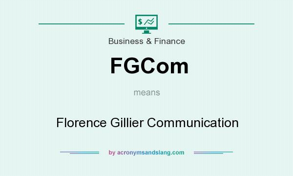 What does FGCom mean? It stands for Florence Gillier Communication