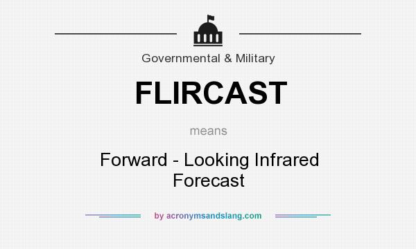 What does FLIRCAST mean? It stands for Forward - Looking Infrared Forecast