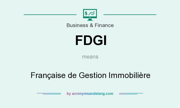 What does FDGI mean? It stands for Française de Gestion Immobilière