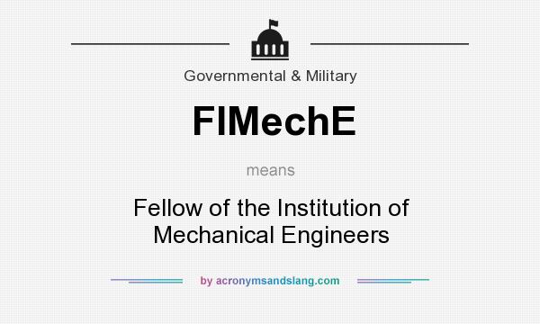 What does FIMechE mean? It stands for Fellow of the Institution of Mechanical Engineers