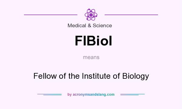 What does FIBiol mean? It stands for Fellow of the Institute of Biology