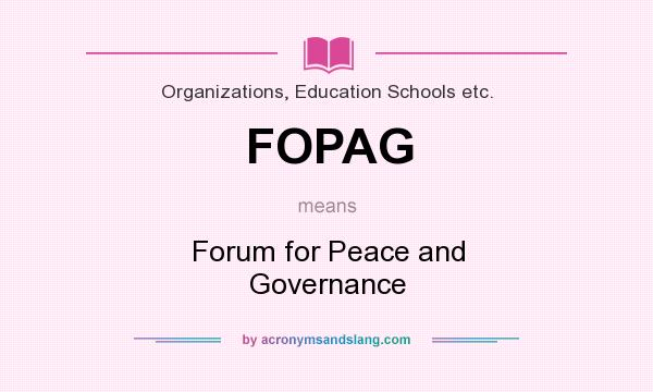 What does FOPAG mean? It stands for Forum for Peace and Governance