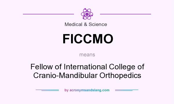 What does FICCMO mean? It stands for Fellow of International College of Cranio-Mandibular Orthopedics