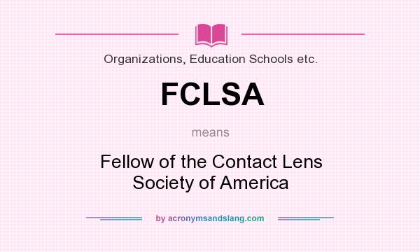 What does FCLSA mean? It stands for Fellow of the Contact Lens Society of America
