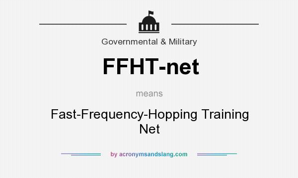 What does FFHT-net mean? It stands for Fast-Frequency-Hopping Training Net