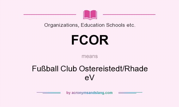 What does FCOR mean? It stands for Fußball Club Ostereistedt/Rhade eV