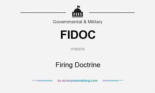 What does FIDOC mean? It stands for Firing Doctrine
