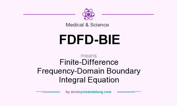 What does FDFD-BIE mean? It stands for Finite-Difference Frequency-Domain Boundary Integral Equation