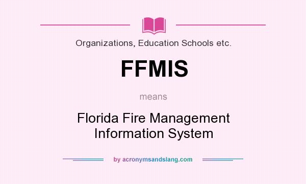 What does FFMIS mean? It stands for Florida Fire Management Information System