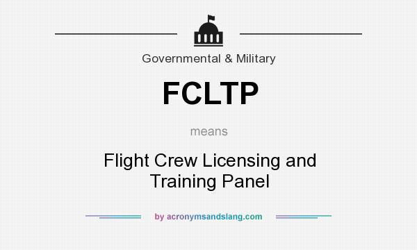 What does FCLTP mean? It stands for Flight Crew Licensing and Training Panel